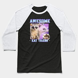 Awesome Possum Eat Trash Baseball T-Shirt